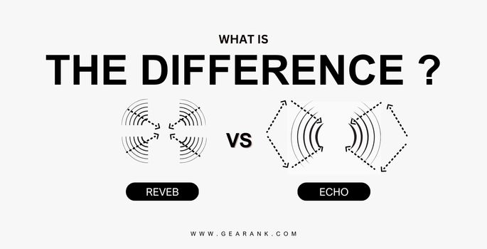 Reverb vs echo